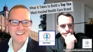 What it Takes to Build a Top Ten Most-trusted Healthcare Brand