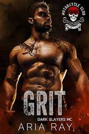 Grit (Dark Slayers MC, #3) by Aria Ray | Goodreads