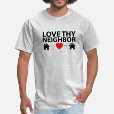 Details & free returns return this item for free. Love Thy Neighbor T Shirts Unique Designs Spreadshirt