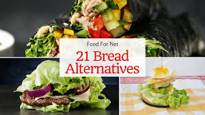 21 Bread Alternatives To Keep You Healthy And Well Fed Food For Net