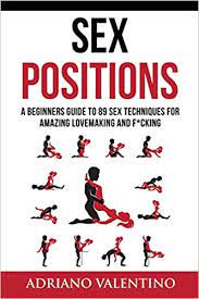 Sex Positions A Beginners Guide To 89 Sex Techniques For Amazing Lovemaking And F Cking Amazon Com Br