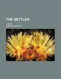 The Settler by Herman Whitaker