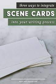 The interactive portion is made with a card base that folds in six different layered scenery options. Three Ways To Integrate Scene Cards Into Your Writing Process Well Storied
