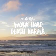 Work Hard Beach Life Quotes Beach Quotes Beach Memes