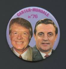Mondale also served in the u.s. Jimmy Carter Walter Mondale 1976 Campaign Button