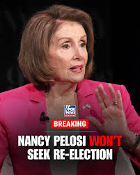 🚨BREAKING: Former House Speaker and longtime Democrat Nancy Pelosi  announces she will not seek re-election.