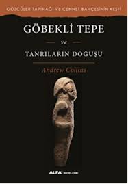 Gobekli Tepe Tanrilarin Dogusu Andrew Collins Fiyati Satin Al Idefix Kitap Listeleri Kitap Onerileri Kitap