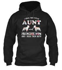 Have Two Titles Aunt And Frenchie Mom Funny Dog Love88 Hoodie - TeeHex