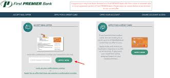 That's a prerequisite for account opening. Www Premiercardoffer Net How To Apply First Premier Bank Credit Card