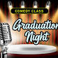 COMEDY FOR LIFE: Graduation Night