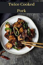 Twice Cooked Pork Chinese Spicy Pork Stir Fry Recipe Twice Cooked Pork Pork Recipes Recipes