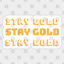 Don't forget to confirm subscription in your email. Stay Gold Motivational Quote Sticker Teepublic