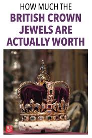 How Much The British Crown Jewels Are Actually Worth British Crown Jewels Crown Jewels Jewels