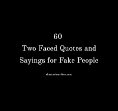 Life quotes i still love you quotes. 60 Two Faced Quotes And Sayings For Fake People