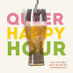 Queer Happy Hour event in Syracuse, NY
