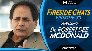 Fireside Chats: Episode 30 -- Dr. Robert Dee McDonald