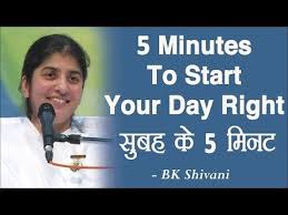 Bk Shivani Latest Videos 2014 5 Minutes To Start Your Day Right Bk Shivani Hindi Youtube Morning Thoughts Happy Life Emotions