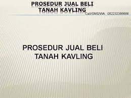 Proses dan biaya pembuatan ajb ini diurus di penjabat pembuat akta tanah (ppat). Prosedur Yang Wajib Di Lakukan Proses Jual Membeli Tanah Kavling Youtube
