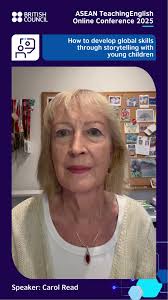 Join Carol Read, early years and primary ELT expert, international  consultant, and former IATEFL President, as she guides you through using  storytelling to develop global skills in young children. ...