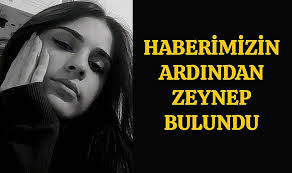 Haberimizin Ardından Zeynep Bulundu