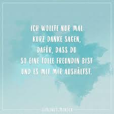 Ich Wollte Nur Mal Kurz Danke Sagen Dafur Dass Du So Eine Tolle Freundin Bist Und Es Mit Mir Tolle Freunde Spruche Zum Danke Sagen Freundschaft Zitate Danke