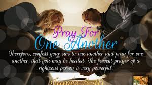 How often is this to be done? Pray For One Another James 5 16