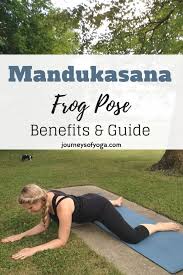 Frog pose, or mandukasana, offers a deep stretch to the hips and groin region, opening up the front bodys and psoas. Mandukasana Yoga Pose An Amazing Hip Opener Journeys Of Yoga