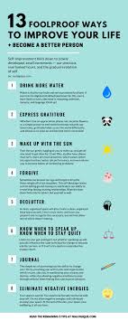 13 Foolproof Ways To Improve Your Life Become A Better Person Infographic Self Improvement Health Self Improvement Life Motivation