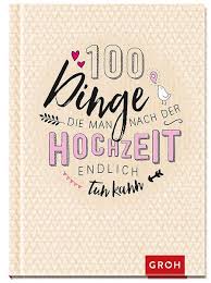 Der tag nach der hochzeit. 100 Dinge Die Man Nach Der Hochzeit Endlich Tun Kann Buch Thalia