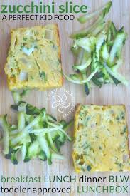 Zucchini Or Courgette Slice Is The Perfect Kid Food Recipe Baby Food Recipes Food Kids Meals