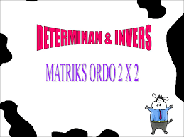 Untuk matriks identitas ordo (2 x 2) dapat dinyatakan sebagai. Determinan Invers Matriks Ordo 2 X Ppt Download
