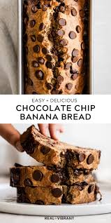 Super Moist Chocolate Chip Banana Bread Real Vibrant Recipe Chocolate Chip Banana Bread Yummy Food Dessert Banana Chocolate Chip