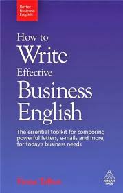 How To Write Effective Business English The Essential Toolkit For Composing Powerful L English Learning Books Business Writing Skills English Business Letter
