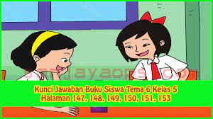 Kunci jawaban tema 1 kelas 6 sd halaman 18 19 20 21 22. Kunci Jawaban Buku Siswa Tema 6 Kelas 5 Halaman 147 148 149 150 151 152 153 Sanjayaops