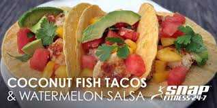 We did not find results for: Coconut Fish Tacos With Watermelon Salsa Snap Fitness Usa