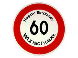 Gestalte mit diesen kostenlosen vorlagen schnell und einfach einladungen gutscheine schilder und glückwunschkarten zum selbstausdrucken. Schild 60 Geburtstag Zum Ausdrucken Funny Sign Echtes Verkehrsschild Zum 60 Geburtstag Auf Der Nachste Seite Finden Sie Auch Spruche Zitate Gedichte Und Verse Zum 60 Aneka Tanaman Bunga