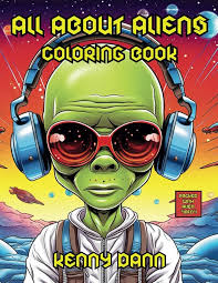 All about Aliens: Coloring Book : Dann, Kenny: Amazon.in: Toys & Games