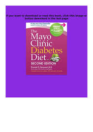 The mayo clinic diabetic diet consists of diabetes meal plans that you make up yourself if you have type 2 diabetes. Free Pdf Online The Mayo Clinic Diabetes Diet 2nd Edition Revised An