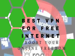 5 Best Vpn For Free Internet Boost Your Online Freedom Best Vpn Best Internet