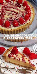 White Chocolate Raspberry Tart Chocolate And Raspberry Tart Tart Dessert Tart Baking