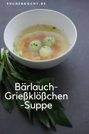 Barlauch Griessklosschen Suppe So Schmeckt Der Fruhling Gesunde Lebensmittel Griessklosse Klosse