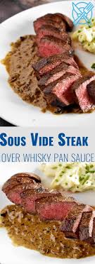 Sous Vide Steak Recipe With Whiskey Pan Sauce Nerd Chefs In 2021 Sous Vide Steak Sous Vide Steak Recipe Sous Vide Recipes Beef