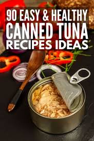 90 Healthy And Easy Canned Tuna Recipes You Ll Love Canned Tuna Recipes Tuna Recipes Recipes