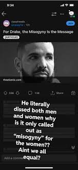 Im not seeing the misogyny speak of..apart from the megan bar and possibly ice  spice bar which other female did he diss? : rDrizzy