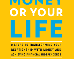Your Money or Your Life: 9 Steps to Transforming Your Relationship with Money and Achieving Financial Independence book