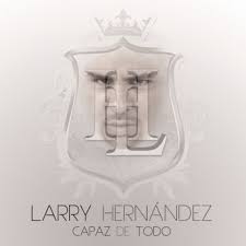 Letra de Larry Hernández