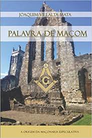 Pereira, who would have faithfully recorded the words of mother mariana in relating the prophecies of our. Palavra De Macom A Origem Da Maconaria Especulativa Edicao Portuguesa Portuguese Edition Villalta Mata Joaquim 9798689722283 Amazon Com Books