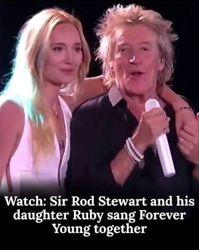 Sir Rod Stewart and his daughter Ruby gave a magical performance of Forever  Young. Their voices blended beautifully — his warm and well-known, hers  soft and soulful. The emotion in the song