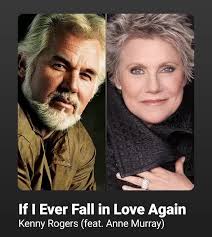 If I Ever Fall in Love Again: Kenny Rogers & Anne Murray