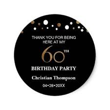 Thank You Gift Ideas For 60th Birthday Gold And Black Theme 60th Birthday Party Classic Round Sticker Zazzle Com 60th Birthday Party 65th Birthday Party Ideas 60th Birthday